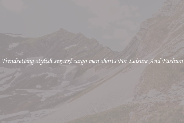 Trendsetting stylish sex xxl cargo men shorts For Leisure And Fashion