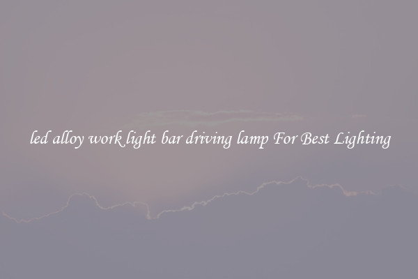 led alloy work light bar driving lamp For Best Lighting