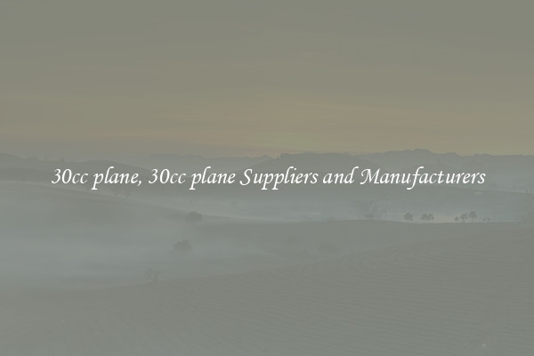 30cc plane, 30cc plane Suppliers and Manufacturers