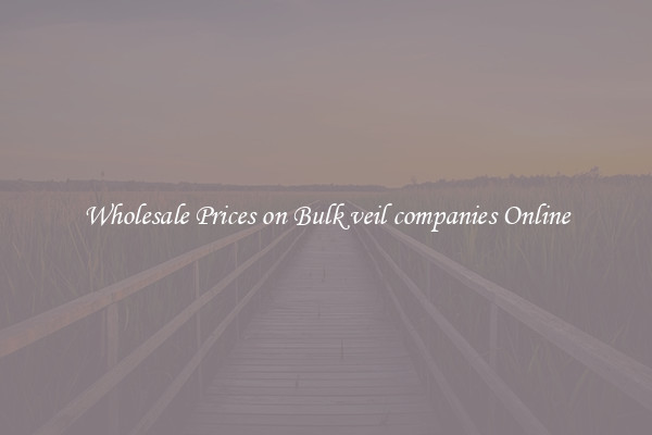 Wholesale Prices on Bulk veil companies Online