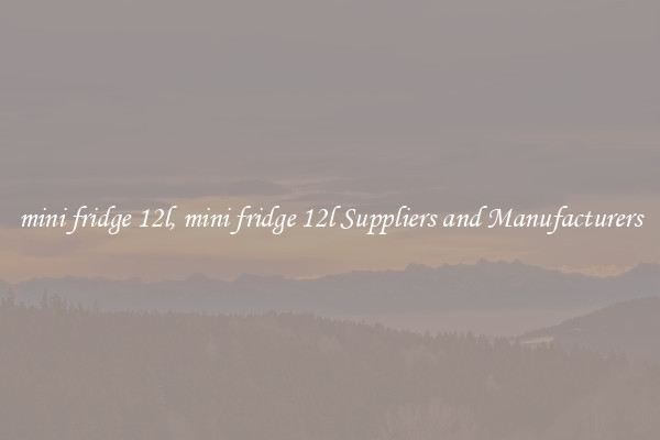 mini fridge 12l, mini fridge 12l Suppliers and Manufacturers