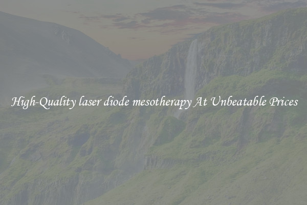 High-Quality laser diode mesotherapy At Unbeatable Prices