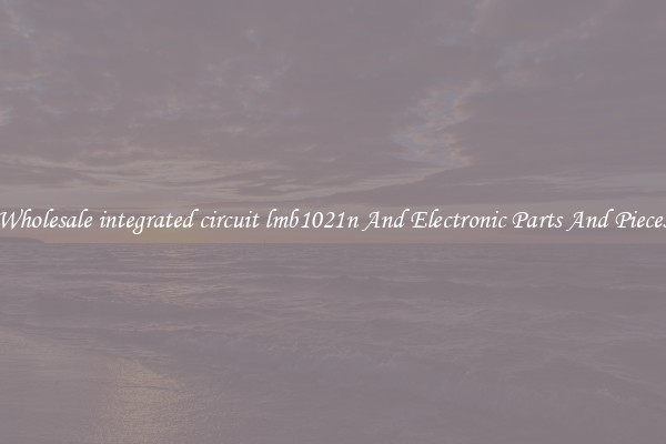 Wholesale integrated circuit lmb1021n And Electronic Parts And Pieces