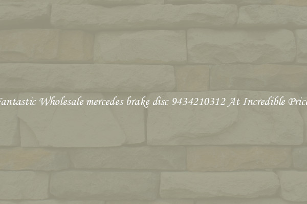 Fantastic Wholesale mercedes brake disc 9434210312 At Incredible Prices