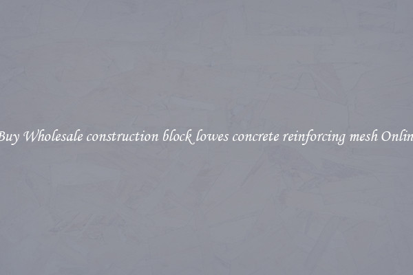 Buy Wholesale construction block lowes concrete reinforcing mesh Online