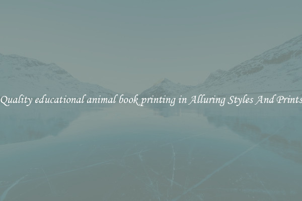 Quality educational animal book printing in Alluring Styles And Prints