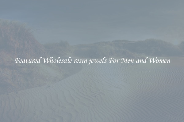 Featured Wholesale resin jewels For Men and Women