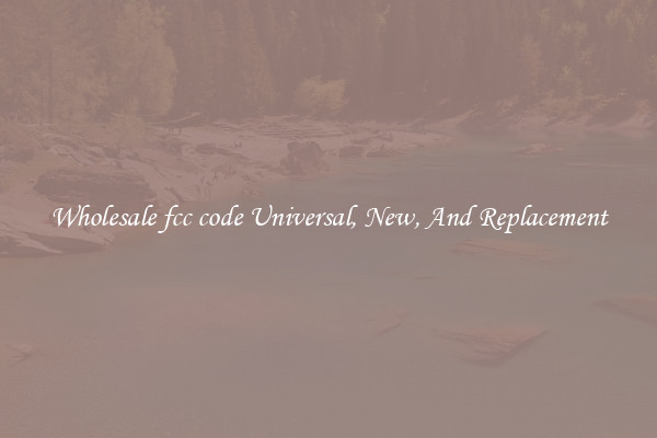 Wholesale fcc code Universal, New, And Replacement