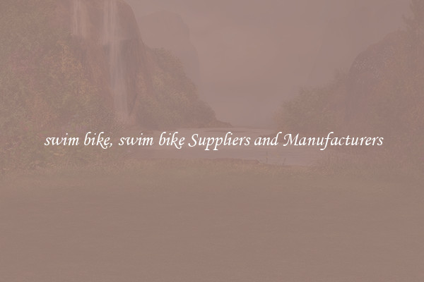 swim bike, swim bike Suppliers and Manufacturers
